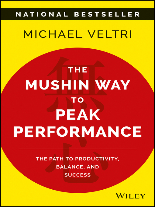 The Mushin Way to Peak Performance The Path to Productivity, Balance, and Success